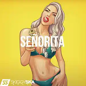 Picture for song 'Senorita' by artist 'Skiggy Ska'