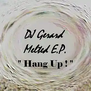 Picture for song 'Hang Up !' by artist 'DJ Gerard'