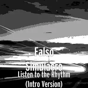 Picture for song 'Listen To The Rhythm (Intro Version)' by artist 'Falso Simulacro'