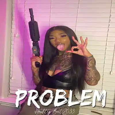 Picture for song 'Problem' by artist 'Hashtag6eatZ033'