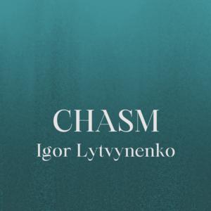 Picture for song 'Chasm' by artist 'Igor Lytvynenko'