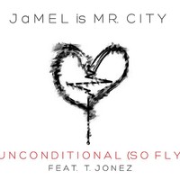 Picture for song 'JaMel Mr City - Unconditional (So Fly) radio edit' by artist 'JaMel Mr City'