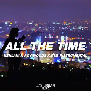 Picture for song 'All The Time (Kehlani Type Beat x R&B Beat)' by artist 'JayUrbanMusic'