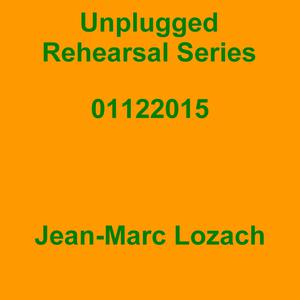 Picture for song 'Unplugged Rehearsal Series Opus 241' by artist 'Jean-Marc Lozach'