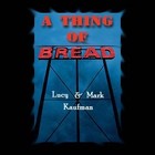 Picture for song 'A Thing of Bread' by artist 'Mark Kaufman'