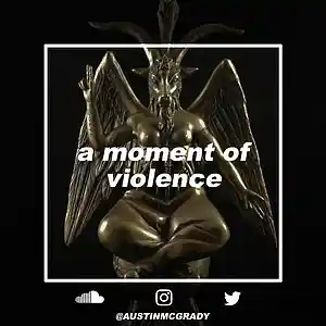 Picture for song 'A Moment Of Violence Prod. by McGrady' by artist 'McGrady'