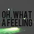 Picture for song 'Oh, What a Feeling *New*' by artist 'MonoTone Beats'
