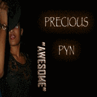 Picture for song 'AWESOME' by artist 'Precious Pyn'