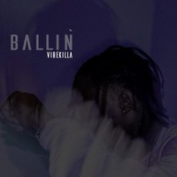 Picture for song 'Ballin'' by artist 'VIBE KILLA'