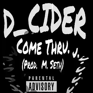 Picture for song 'D_cider - Come Thru' by artist 'D cider'