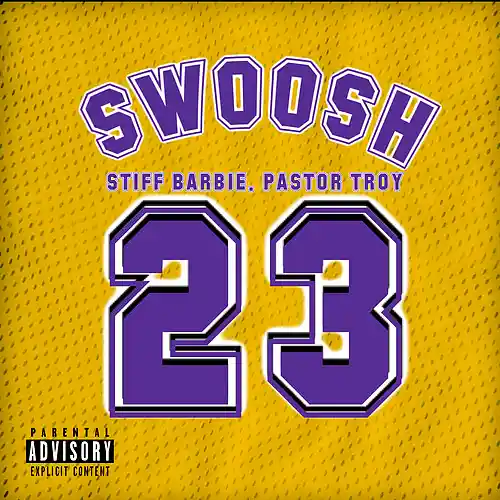 Song picture of 'SWOOSH FT. STIFF BARBIE and PASTOR TROY'