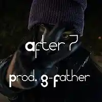 Picture for song 'After 7 FREE DL More @ gfathersounds.com' by artist 'Gfather'