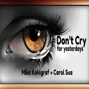 Picture for song 'Don't Cry (for yesterdays)' by artist 'Mike-K'