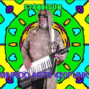Picture for song 'STANKISUM ..... MINROO ARTS 420FUNK' by artist 'MINROO ARTS 4XXFUNK'