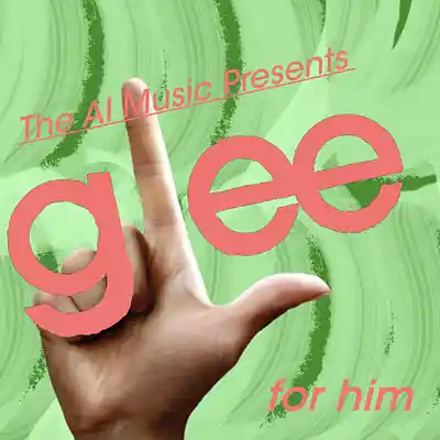 Picture for song 'Glee The AI Music Presents; for him (Spencer and A' by artist 'CursedGleeAI'