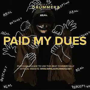 Picture for song 'Paid My Dues (BUY 1 GET 4 FREE)' by artist 'IMPALA DRUMMERZ'