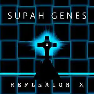 Picture for song 'Supah Genes' by artist 'Reflexion X'
