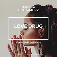 Picture for song 'Love Drug' by artist 'IMPALA DRUMMERZ'
