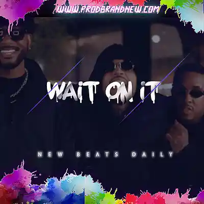 Picture for song 'Wait On It' by artist 'Brandnew Beats'