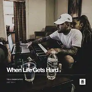 Picture for song 'When Life Gets Hard' by artist 'TELLINGBEATZZ'