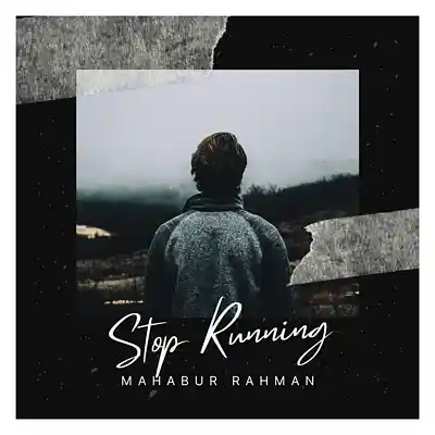 Picture for song 'Stop Running' by artist 'Mahabur Rahman'