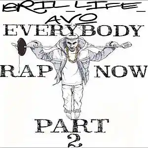 Picture for song 'EVERYBODY RAP NOW(PART 2)' by artist 'BriL-LifeAvo'