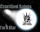 Picture for song 'Im A Star' by artist 'Crucified Saints'