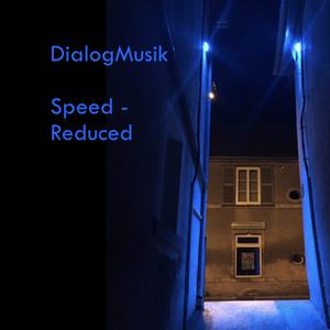 Picture for song 'Speed - Reduced' by artist 'DialogMusik'