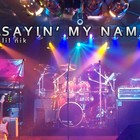 Picture for song 'Sayin' My Name' by artist 'lil nik'
