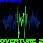 Picture for song 'Overture 2' by artist 'M-Force'