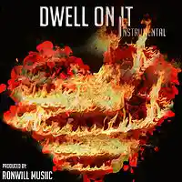 Picture for song 'Dwell on it ' by artist 'Ronwill Musiic'
