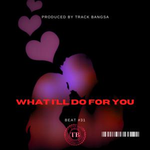 Picture for song 'Track Bangsa What i'll do for you 170 BPM' by artist 'Track Bangsa'