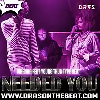 Picture for song 'Rihanna feat Young Thug Needed You Type Beat' by artist 'Dras On The Beat'