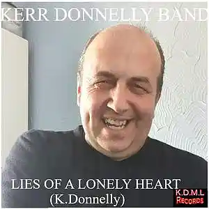 Picture for song 'Lies Of A Lonely Heart (K.Donnelly)' by artist 'Kerr Donnelly Band'