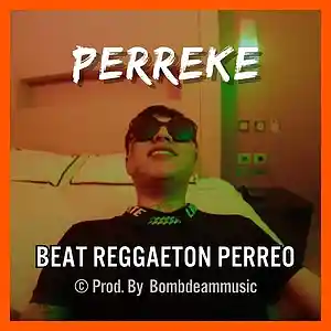 Picture for song 'PERREKE- Beat Reggaeton Perreo Intenso Mexicano' by artist 'Bombdeammusic'