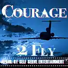 Picture for song 'Courage 2 Fly' by artist 'Self Serve Entertainment'