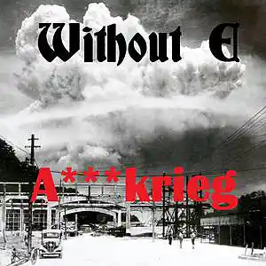 Picture for song 'A***KRIEG' by artist 'WITHOUT E'