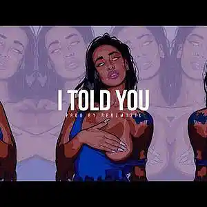 Picture for song 'I Told You' by artist 'BenzMuzik'