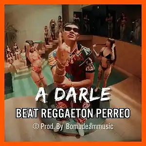 Picture for song 'A DARLE- Beat Reggaeton Perreo Intenso Mexicano' by artist 'Bombdeammusic'