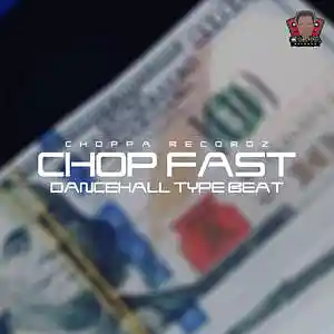 Picture for song 'Chop Fast Riddim' by artist 'Choppa Records'