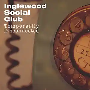 Picture for song 'Temporarily Disconnected' by artist 'Inglewood Social Club'