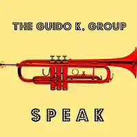 Picture for song 'Speak - The Guido K. Group' by artist 'The Guido K. Group'