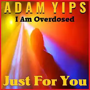 Picture for song 'I Am Overdosed' by artist 'Adam Yips'
