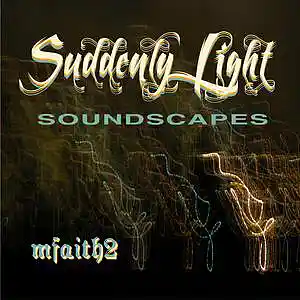 Picture for song 'Suddenly Light-instr' by artist 'mfaith2'