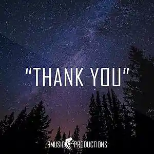 Picture for song 'Thank You' by artist 'BMusicProductions'