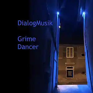 Picture for song 'Grime Dancer' by artist 'DialogMusik'