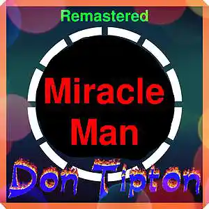 Picture for song 'Miracle Man__Remastered' by artist 'Don Tipton'