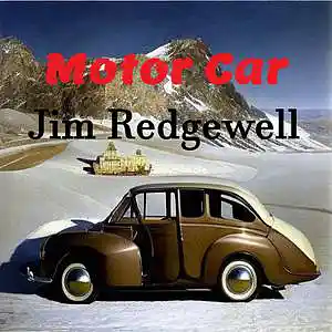 Picture for song 'Motor Car' by artist 'Jim Redgewell'