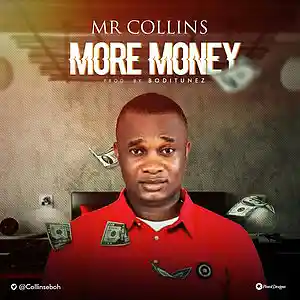 Picture for song 'Mr. Collins More Money. Pro By BodiTunez' by artist 'Mr. Collins E'