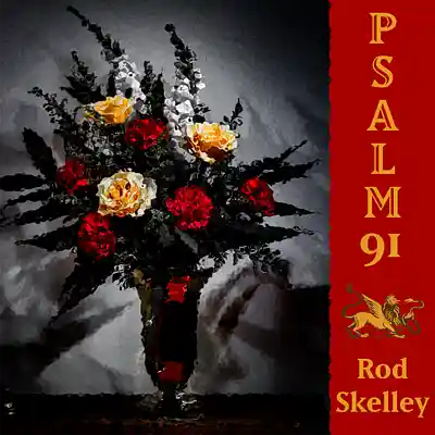 Picture for song 'Psalm 91' by artist 'Rod Skelley'